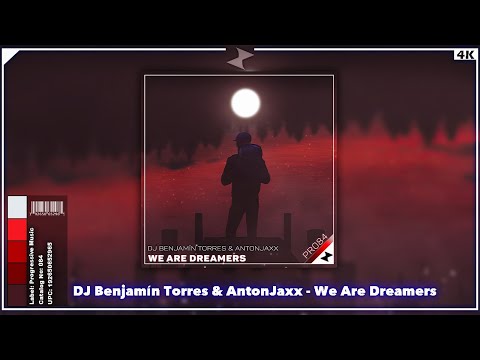 DJ Benjamín Torres & AntonJaxx - We Are Dreamers [Progressive Music Release]
