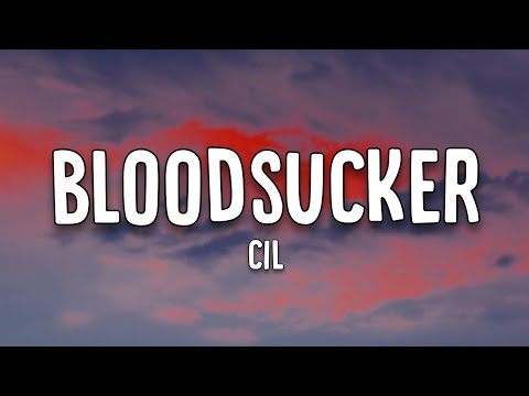 CIL - Bloodsucker (Lyrics)