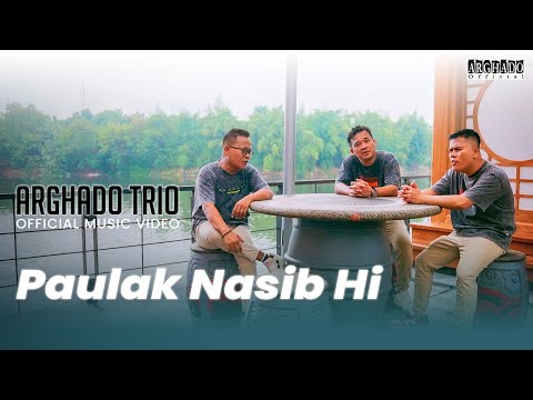 Arghado Trio - Paulak Nasib Hi (Official Music Video)