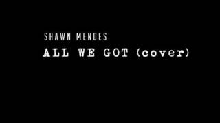 Shawn Mendes: &quot;All we got&quot; cover- Chance The Rapper