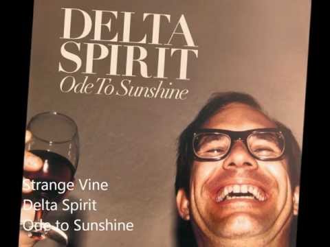 Delta Spirit - Strange Vine