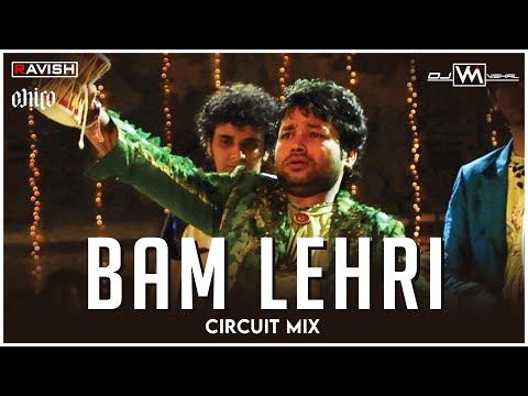 Bam Lehri | Circuit Mix | Babam Bam | Kailash Kher | Kailasa | DJ Ravish, DJ Chico & DJ VM Vishal