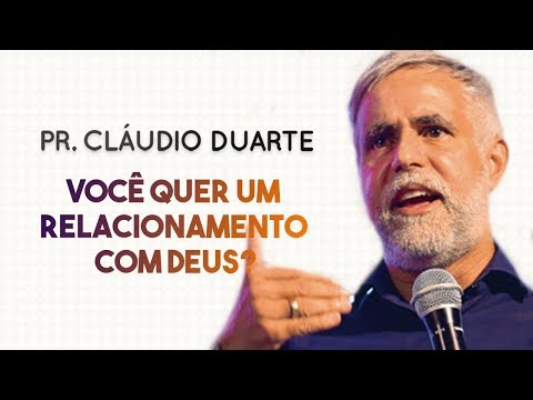 Pastor Cláudio Duarte - Você quer um relacionamento com Deus? | Palavras de Fé