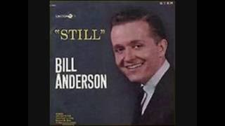 Bill Anderson - Still