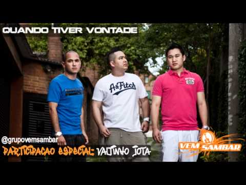 Quando Tiver Vontade - Grupo Vem Sambar