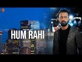Hum Rahi Atif Aslam Borderless World Season 1 Ep 5