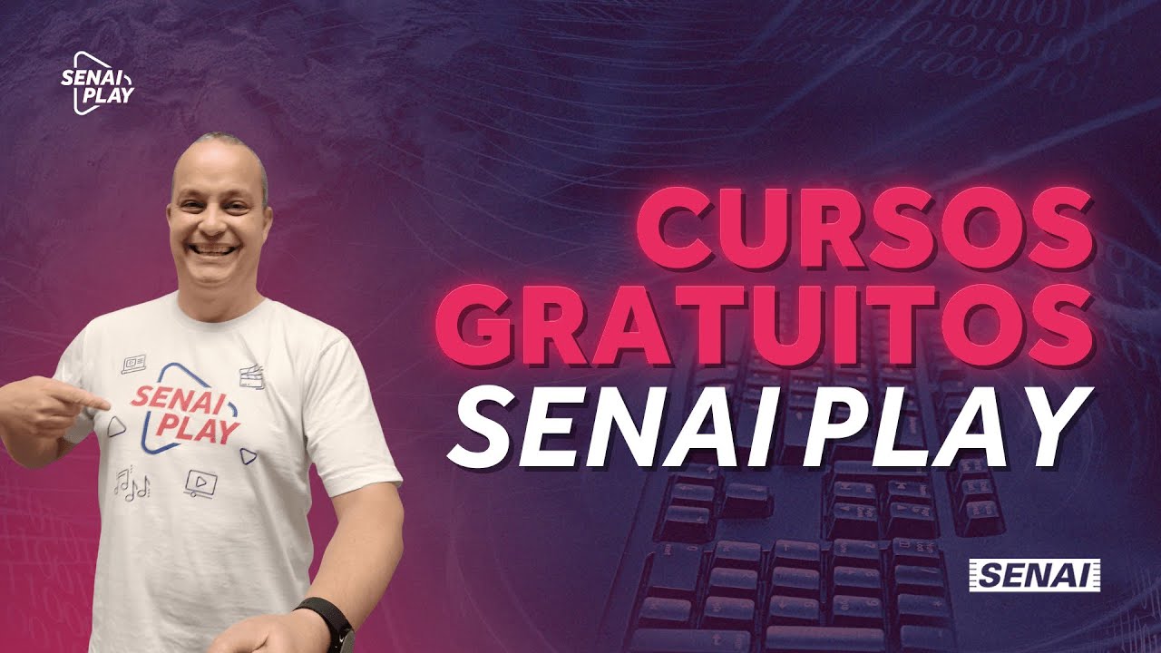 Conheça a Plataforma de CURSOS GRATUITOS do SENAI Play!