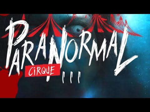Paranormal Cirque III