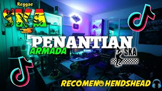 Download lagu REGGAE SKA COVER PENANTIAN ARMADA VIRAL TIKTOK ❗ HOUSE MUSIC TEAM mp3