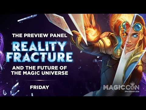 MagicCon Live: The Preview Panel - Reality Fracture and the Future of the Magic Multiverse