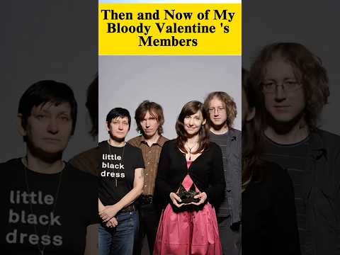 Then and Now of My Bloody Valentine 's Members #metalfan #rockband #90s #grammys #rockmusic #bonjovi