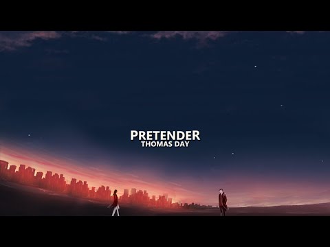 Thomas Day - Pretender (lyrics)