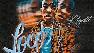 Lil GotIt - Loco [Prod by Deedotwill]