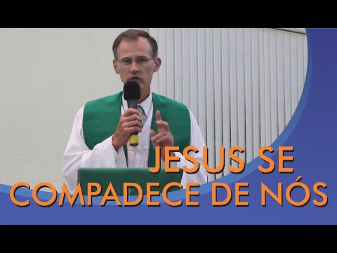 JESUS SE COMPADECE DE NÓS