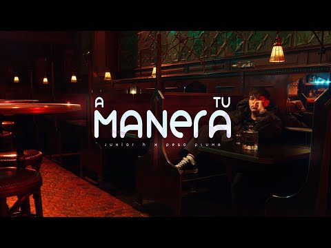 Junior H x Peso Pluma - A Tu Manera [Video Oficial]