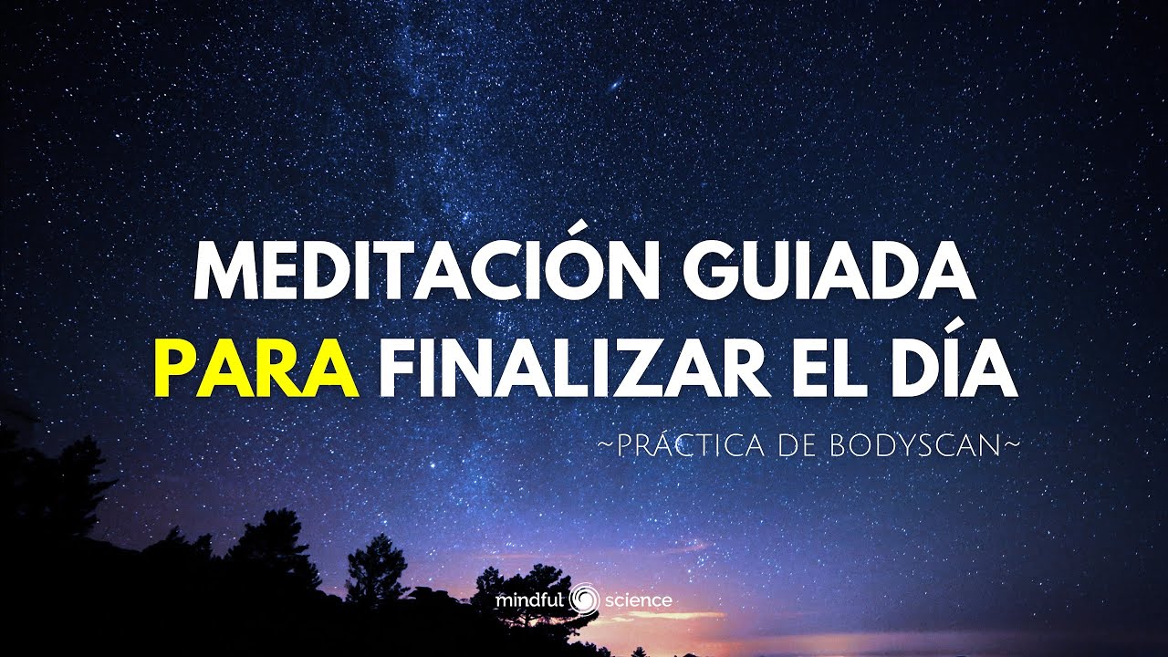 Meditación guiada para finalizar el día ~Body Scan~Mindfulness~ Mindful Science💙