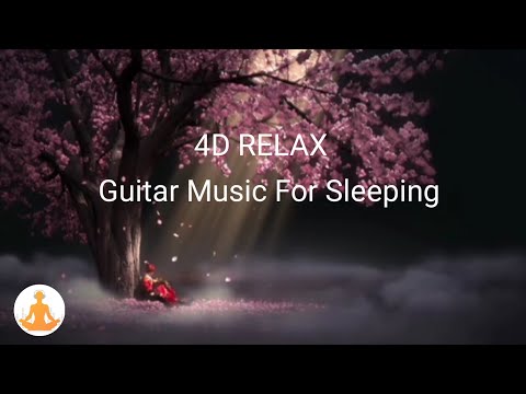4D Relax 24/7 Guitar music for sleeping romantic music beautiful.
