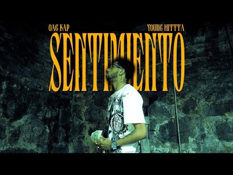 OAG Kap X Young Hittta - SENTIMIENTO (Official Music Video)