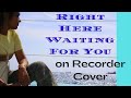 Right Here Waiting For You On Recorder Cover