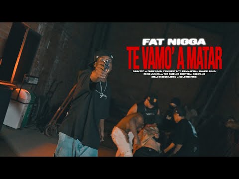 Fat Nigga - Te Vamo' A Matar (Video oficial) Directed By. Dreik Prod