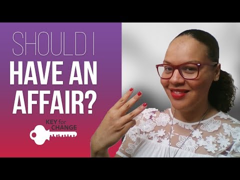 Should I have an affair - Three tips that may assist you