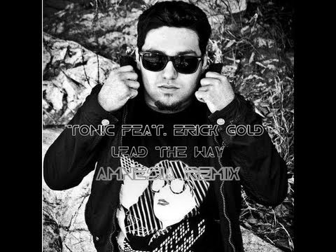 TON!C feat. Erick Gold - Lead The Way (AMNESIA VIP Remix)