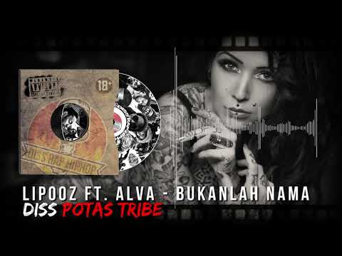 Lipooz ft. Alva - Bukanlah Nama (Diss Potas Tribe) | Nostalgia Lagu Diss Lawas