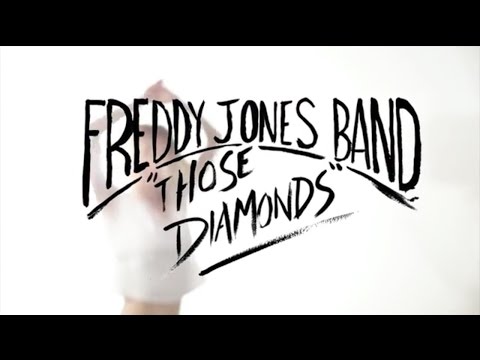 Freddy Jones Band - Those Diamonds [Official Video]