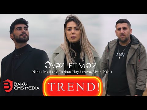 Elvin Nasir ft Dari Heydari ft Dahin Malik - Əvəz etməz