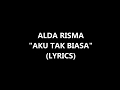 Alda Risma Aku Tak Biasa Lyrics