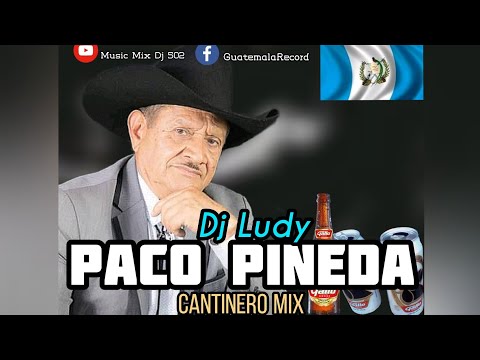 Paco Pineda "Cantinero Mix"🍺🍻 - Dj @LudyMaldonado502  - (GuatemalaRecord) 502