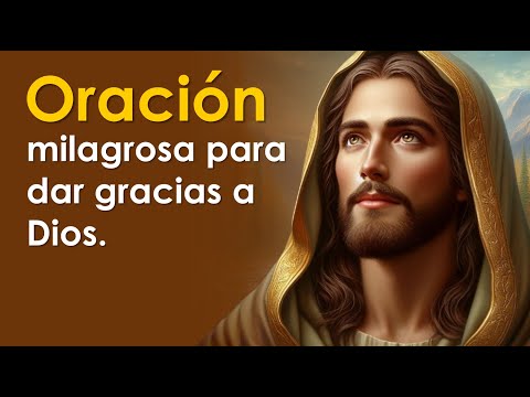 Oración milagrosa para dar gracias a Dios | MUCHAS GRACIAS, DIOS 🙏