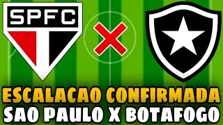 ACABOU DE SAIR A ESCALAÇÃO DO SÃO PAULO X BOTAFOGO