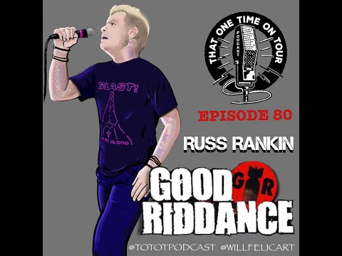 That One Time On Tour - Episode 080 w/ Russ Rankin (Good Riddance)