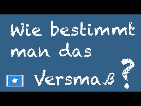 Wie bestimmt man das Versmaß? Metrum?