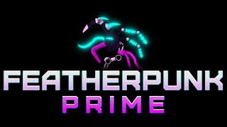 Featherpunk Prime [1080p]