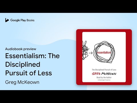 Essentialism: The Disciplined Pursuit of Less by Greg McKeown · Audiobook preview