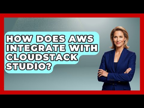 How Does AWS Integrate With CloudStack Studio? | Cloud Stack Studio News