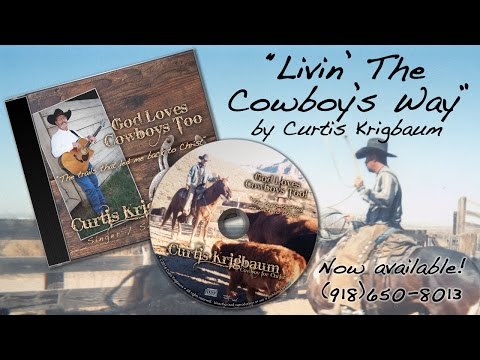 Curtis Krigbaum - Livin' The Cowboy's Way