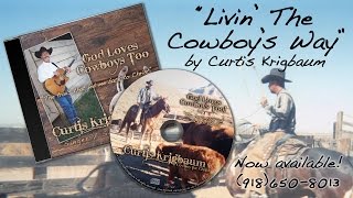 Curtis Krigbaum - Livin' The Cowboy's Way