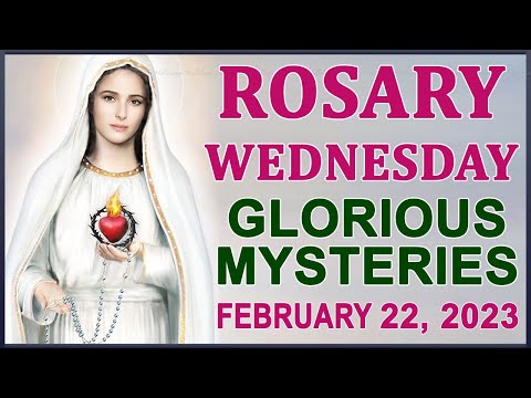 The Rosary Today I Wednesday I February 22, 2023 I The Holy Rosary I Glorious Mysteries