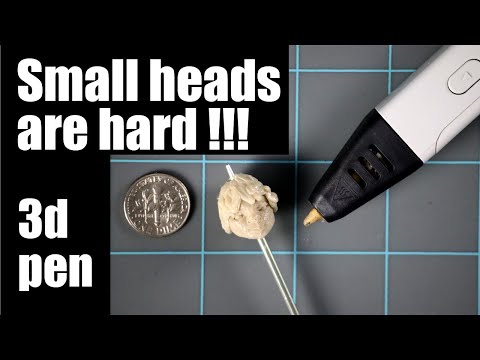 Sculpting small heads with 3d pen