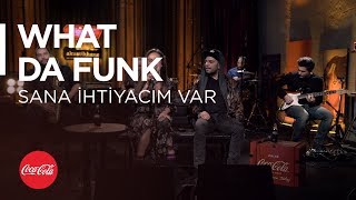 What Da Funk  @akustikhane / Sana İhtiyacım Var (Mustafa Sandal Cover) / #TadınıÇıkar