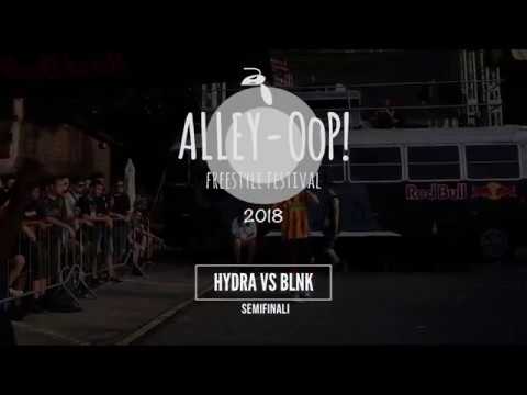 Alley-OoP! Freestyle Battle 2018 - Semifinali - HYDRA vs BLNKAY - Piacenza
