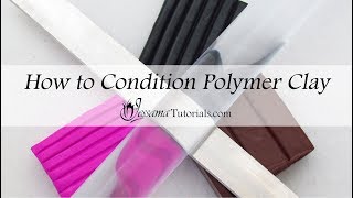 Getting Started WIth Polymer Clay: How to Condition Your Polymer Clay