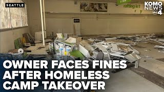 Homeless camp takeover results in Seattle property owner facing fines and costs