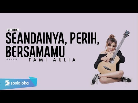 TAMI AULIA - MEDLEY VIERRA SEANDAINYA, PERIH, BERSAMAMU (OFFICIAL MUSIC VIDEO)