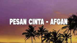 Download lagu Pesan Cinta - Afgan (  Lirik Video ) mp3
