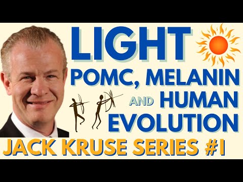 Dr Jack Kruse: Light, Melanin, POMC in Human Evolution & Disease
