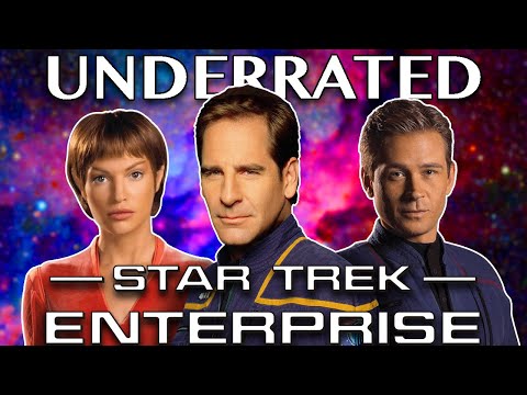 Why is Star Trek: Enterprise so Underrated and Overlooked? | Enterprise Series Retrospective